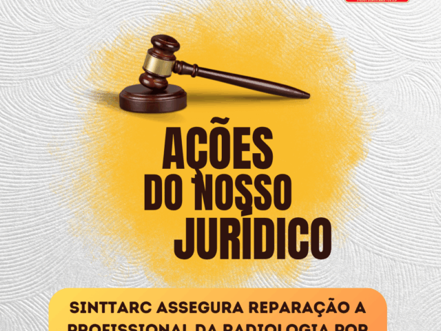 SINTTARC assegura reparação a profissional da Radiologia por acúmulo de função