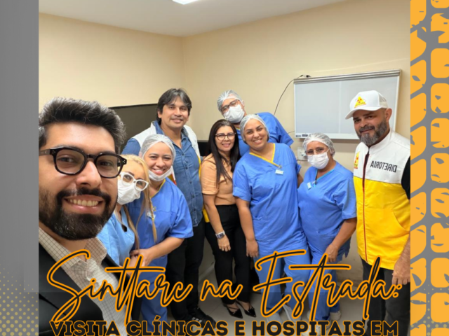 SINTTARC NA ESTRADA VISITA CLÍNICAS E HOSPITAIS EM MARACANAÚ
